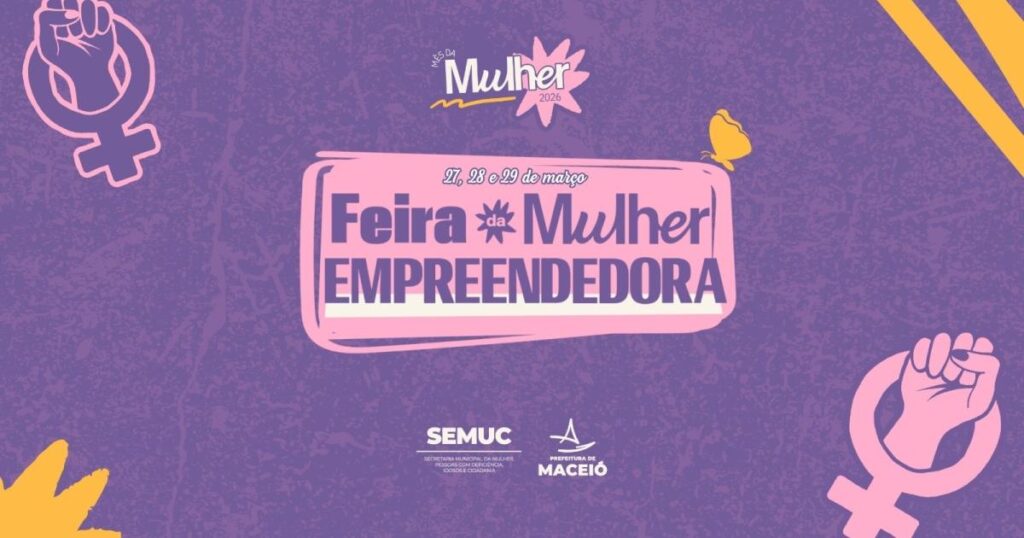 Feira da Mulher Empreendedora: Oportunidade de Negócios em Maceió